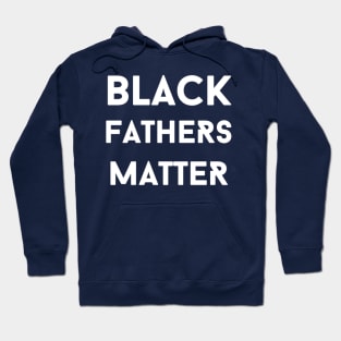 Black Fathers Matter Hoodie